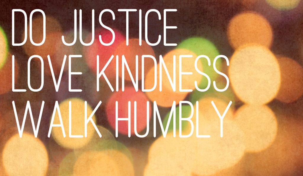image of the words do justice love kindness walk humbly